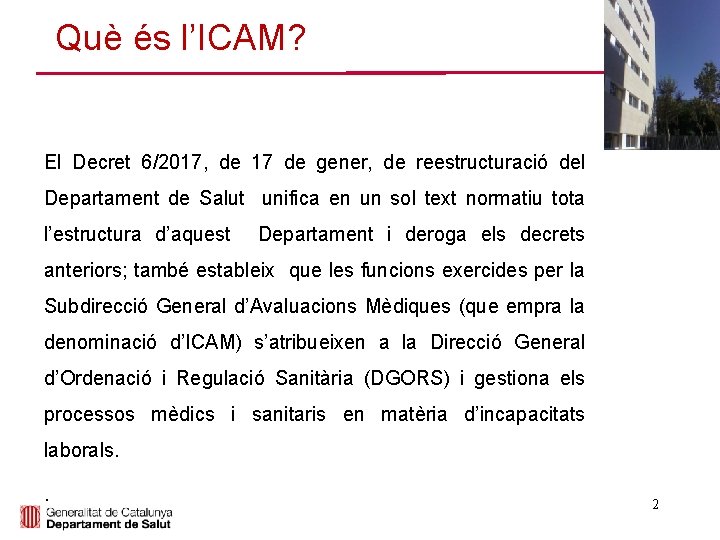 Què és l’ICAM? El Decret 6/2017, de 17 de gener, de reestructuració del Departament