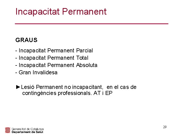 Incapacitat Permanent GRAUS - Incapacitat Permanent Parcial - Incapacitat Permanent Total - Incapacitat Permanent