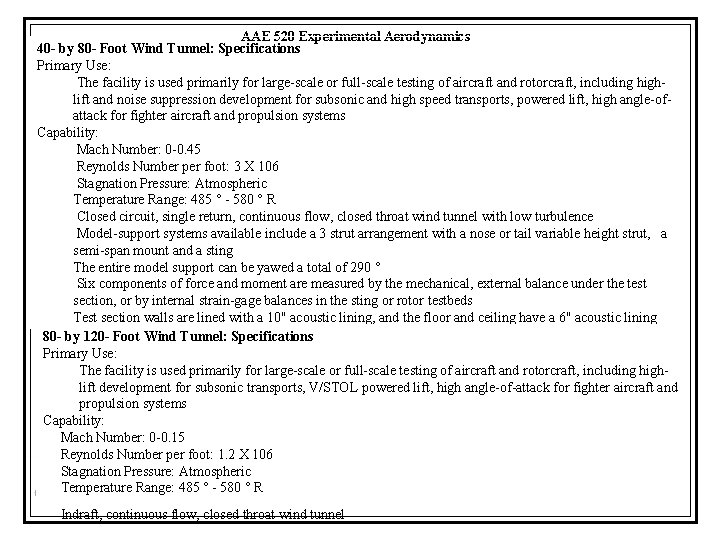 AAE 520 Experimental Aerodynamics 40 - by 80 - Foot Wind Tunnel: Specifications Primary