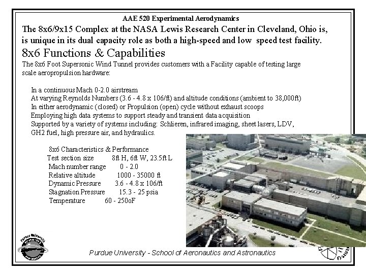 AAE 520 Experimental Aerodynamics The 8 x 6/9 x 15 Complex at the NASA