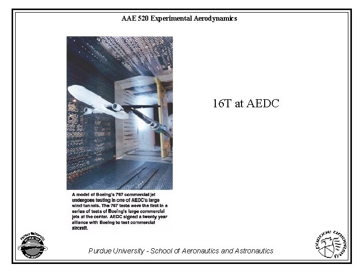 AAE 520 Experimental Aerodynamics 16 T at AEDC Purdue University - School of Aeronautics