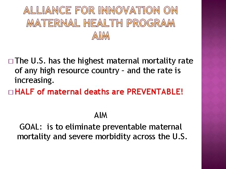 � The U. S. has the highest maternal mortality rate of any high resource