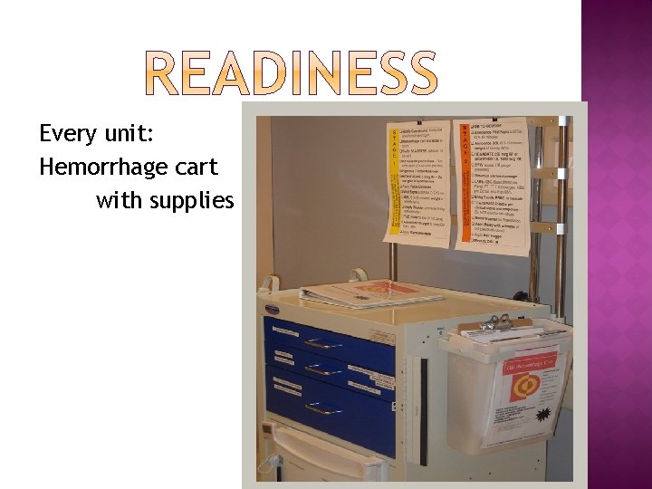 Every unit: Hemorrhage cart with supplies 