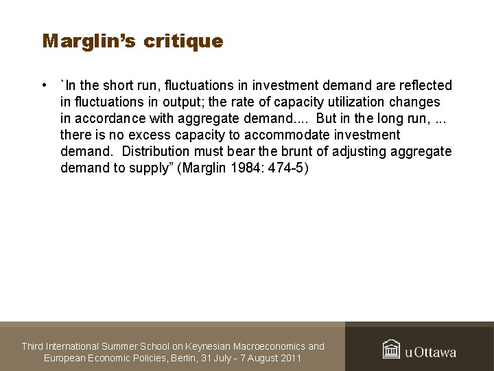 Marglin’s critique • `In the short run, fluctuations in investment demand are reflected in