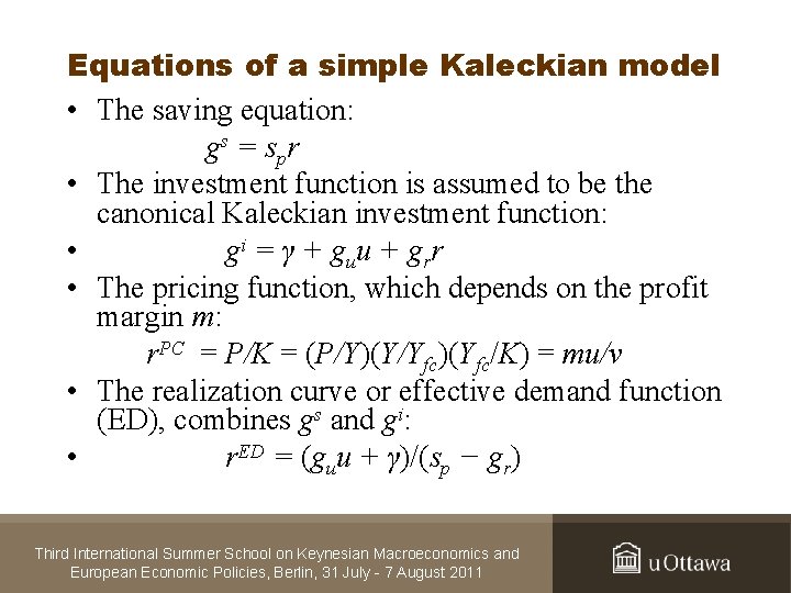 Equations of a simple Kaleckian model • The saving equation: gs = spr •
