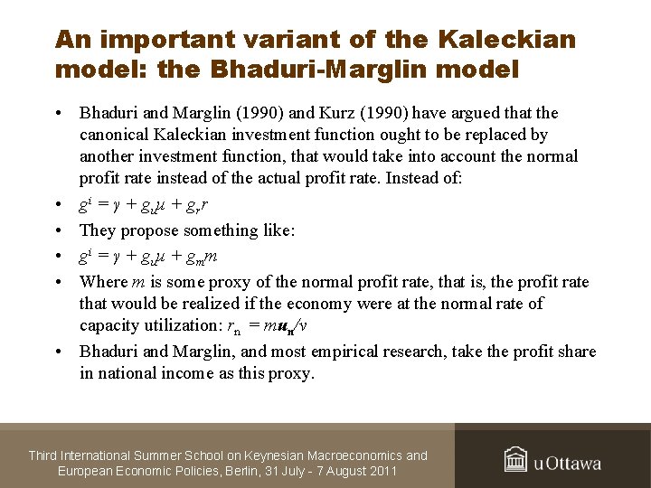 An important variant of the Kaleckian model: the Bhaduri-Marglin model • Bhaduri and Marglin