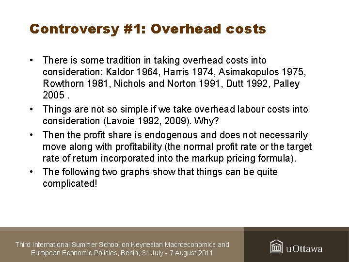 Controversy #1: Overhead costs • There is some tradition in taking overhead costs into