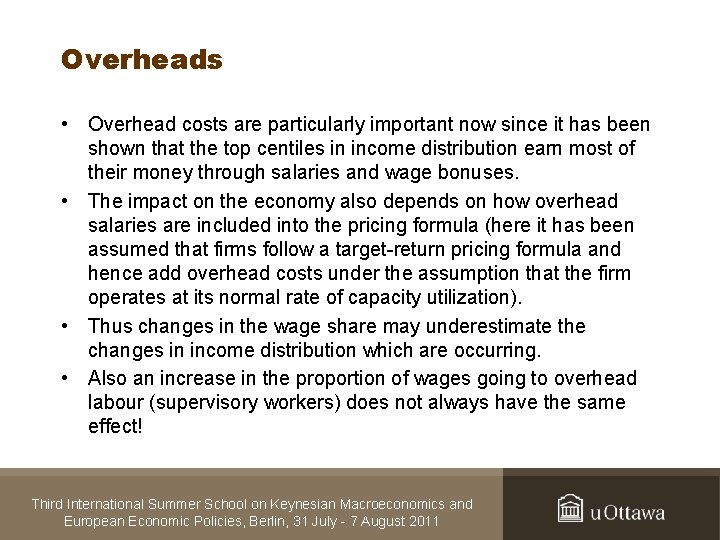 Overheads • Overhead costs are particularly important now since it has been shown that