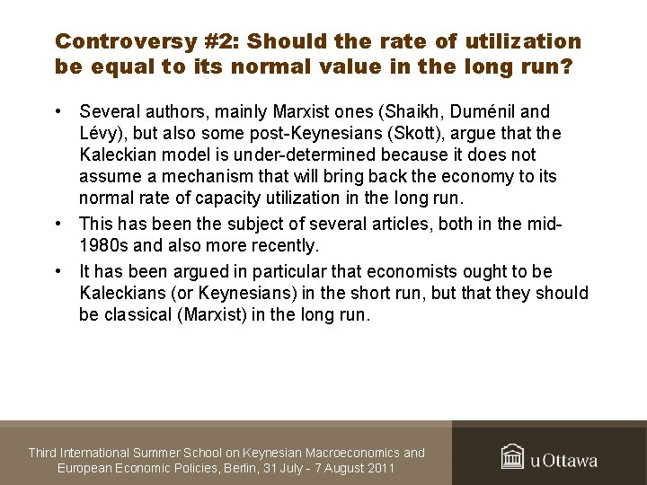 Controversy #2: Should the rate of utilization be equal to its normal value in