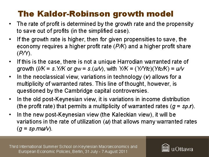 The Kaldor-Robinson growth model • The rate of profit is determined by the growth