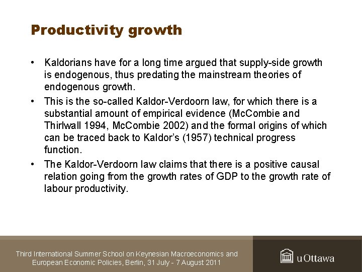 Productivity growth • Kaldorians have for a long time argued that supply-side growth is