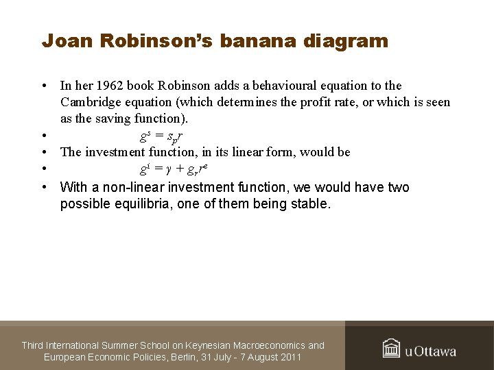 Joan Robinson’s banana diagram • In her 1962 book Robinson adds a behavioural equation
