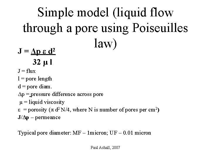 Simple model (liquid flow through a pore using Poiseuilles law) 2 J = Δp