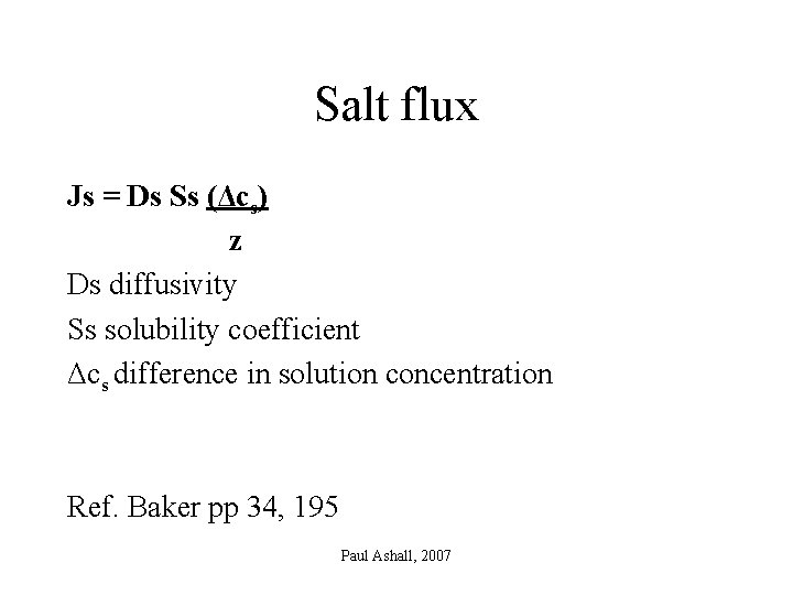 Salt flux Js = Ds Ss (Δcs) z Ds diffusivity Ss solubility coefficient Δcs