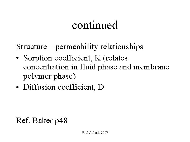 continued Structure – permeability relationships • Sorption coefficient, K (relates concentration in fluid phase