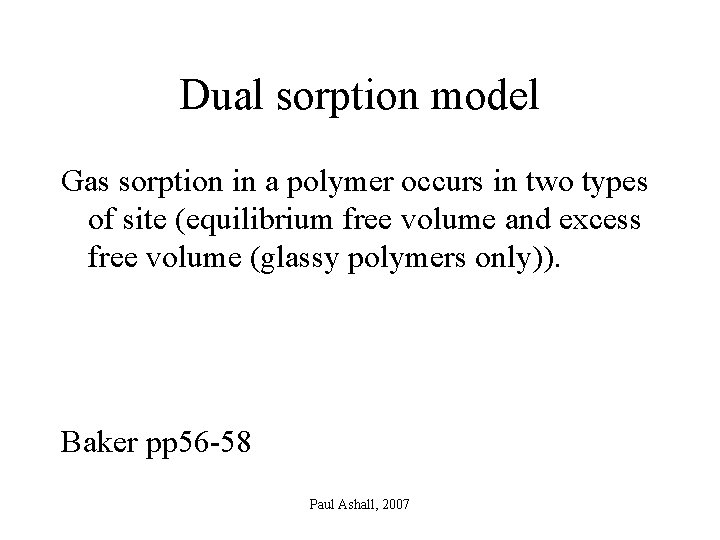 Dual sorption model Gas sorption in a polymer occurs in two types of site