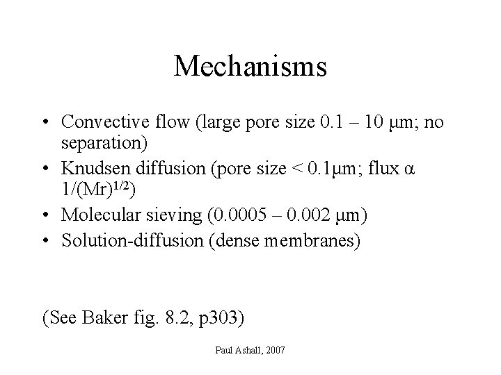 Mechanisms • Convective flow (large pore size 0. 1 – 10 μm; no separation)