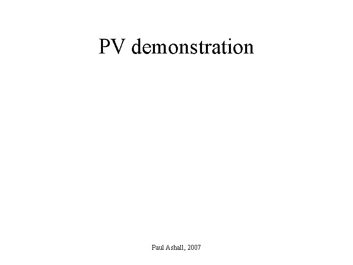 PV demonstration Paul Ashall, 2007 