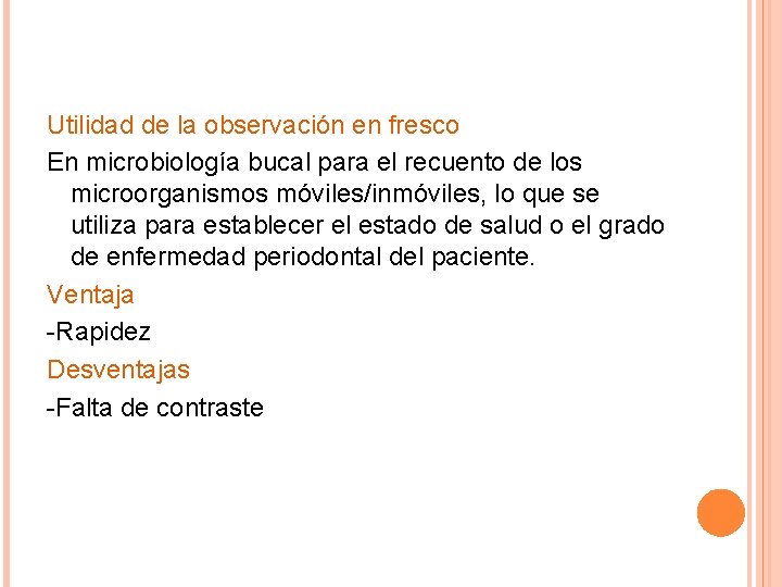 Utilidad de la observación en fresco En microbiología bucal para el recuento de los
