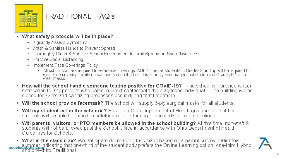 TRADITIONAL FAQ’s • What safety protocols will be in place? • • • Vigilantly