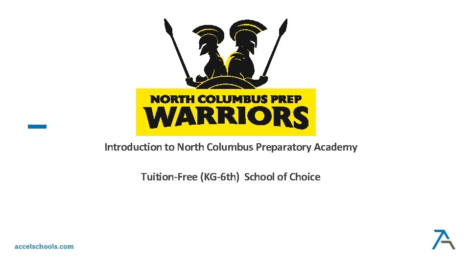 Introduction to North Columbus Preparatory Academy Tuition-Free (KG-6 th) School of Choice 
