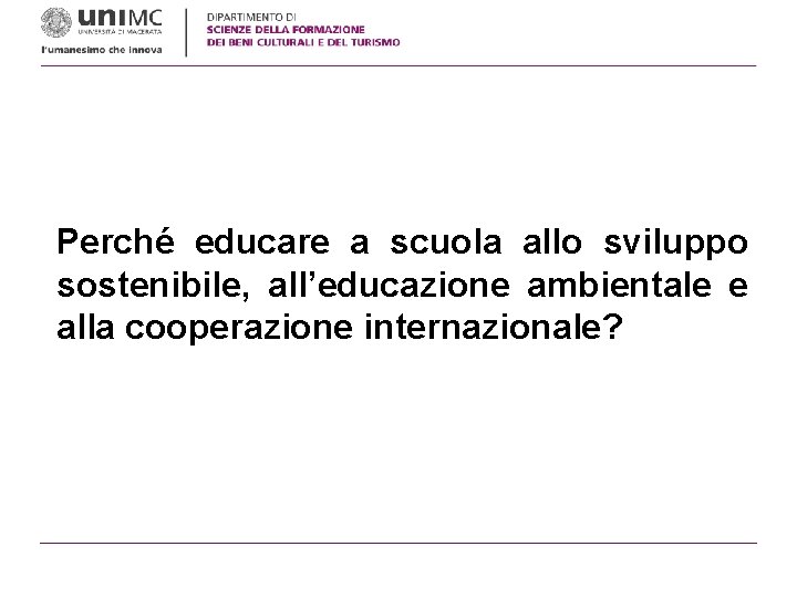 Perché educare a scuola allo sviluppo sostenibile, all’educazione ambientale e alla cooperazione internazionale? 