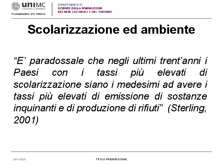 Scolarizzazione ed ambiente “E’ paradossale che negli ultimi trent’anni i Paesi con i tassi