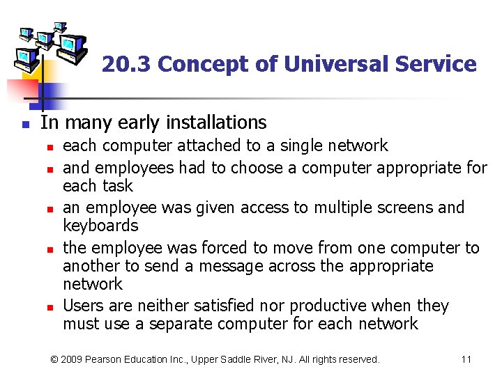 20. 3 Concept of Universal Service n In many early installations n n n