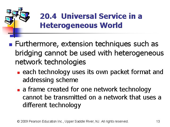 20. 4 Universal Service in a Heterogeneous World n Furthermore, extension techniques such as