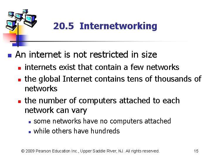 20. 5 Internetworking n An internet is not restricted in size n n n