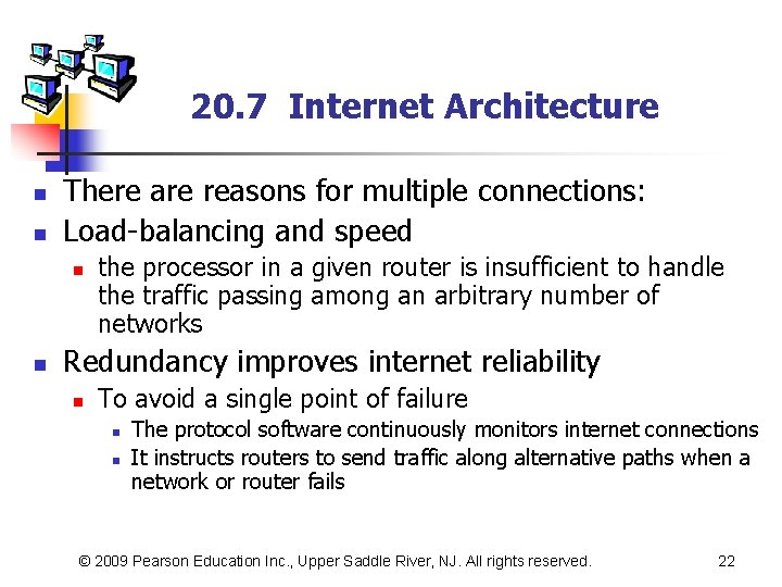 20. 7 Internet Architecture n n There are reasons for multiple connections: Load-balancing and