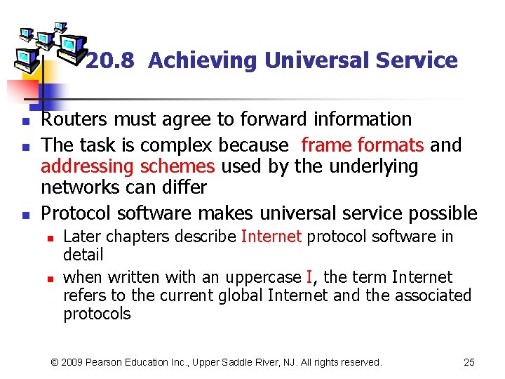 20. 8 Achieving Universal Service n n n Routers must agree to forward information