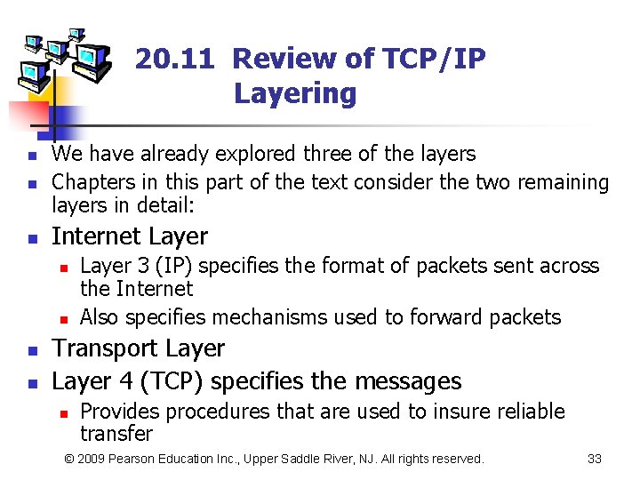 20. 11 Review of TCP/IP Layering n We have already explored three of the