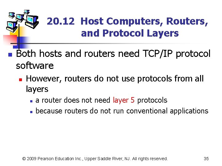 20. 12 Host Computers, Routers, and Protocol Layers n Both hosts and routers need