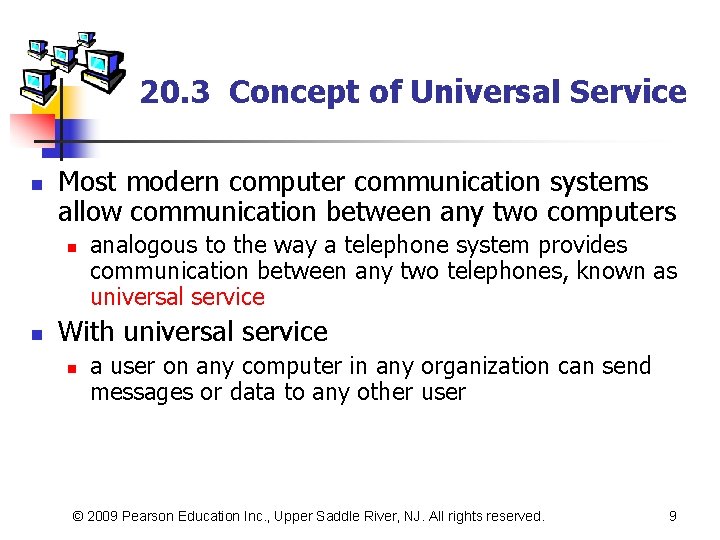 20. 3 Concept of Universal Service n Most modern computer communication systems allow communication