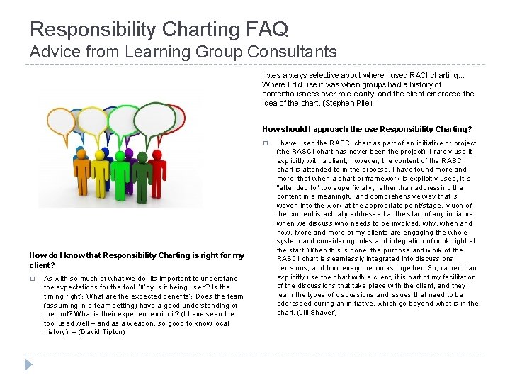 Responsibility Charting FAQ Advice from Learning Group Consultants I was always selective about where