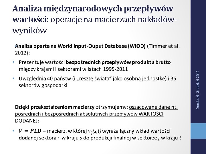 Analiza międzynarodowych przepływów wartości: operacje na macierzach nakładówwyników Geodecki, Grodzicki 2015 • 