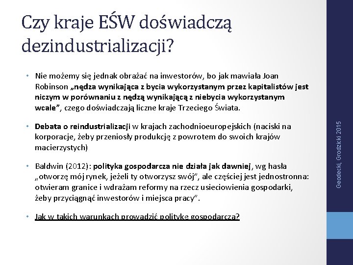 Czy kraje EŚW doświadczą dezindustrializacji? • Debata o reindustrializacji w krajach zachodnioeuropejskich (naciski na