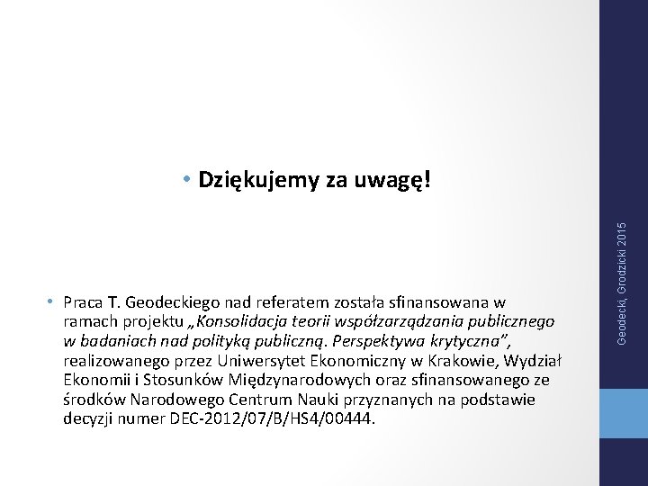  • Praca T. Geodeckiego nad referatem została sfinansowana w ramach projektu „Konsolidacja teorii