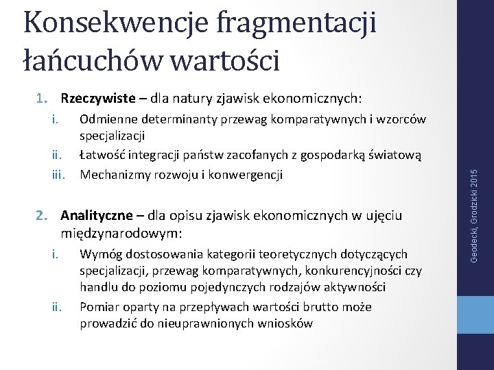 Konsekwencje fragmentacji łańcuchów wartości i. iii. Odmienne determinanty przewag komparatywnych i wzorców specjalizacji Łatwość