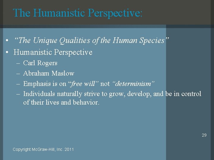 The Humanistic Perspective: • “The Unique Qualities of the Human Species” • Humanistic Perspective