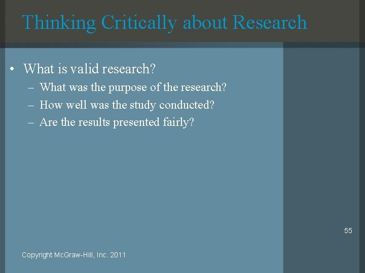 Thinking Critically about Research • What is valid research? – What was the purpose