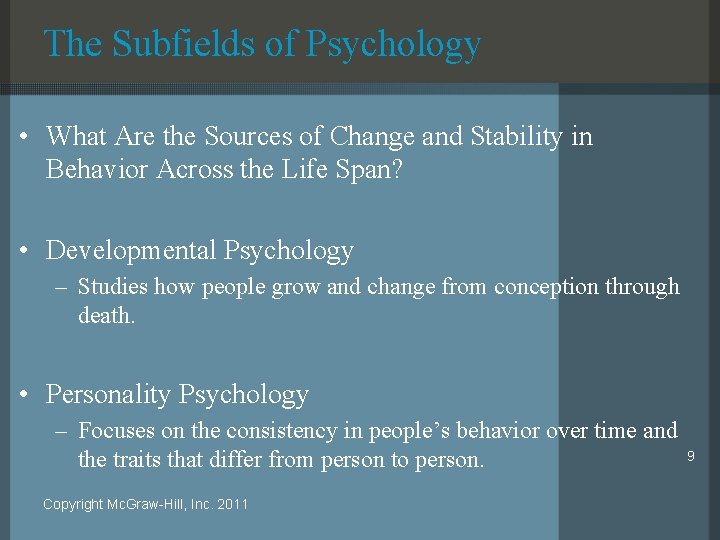 The Subfields of Psychology • What Are the Sources of Change and Stability in