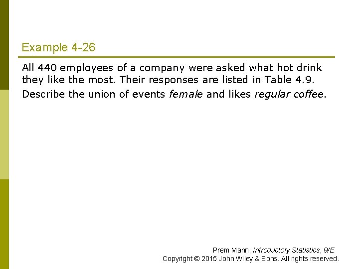 Example 4 -26 All 440 employees of a company were asked what hot drink