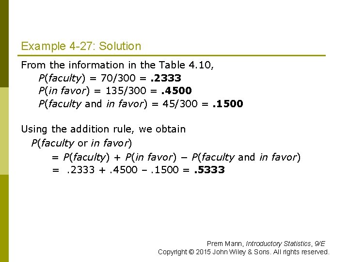Example 4 -27: Solution From the information in the Table 4. 10, P(faculty) =