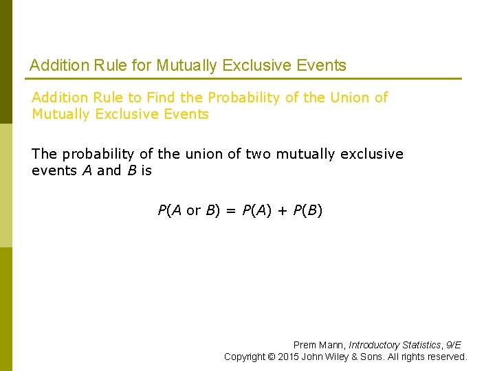 Addition Rule for Mutually Exclusive Events Addition Rule to Find the Probability of the