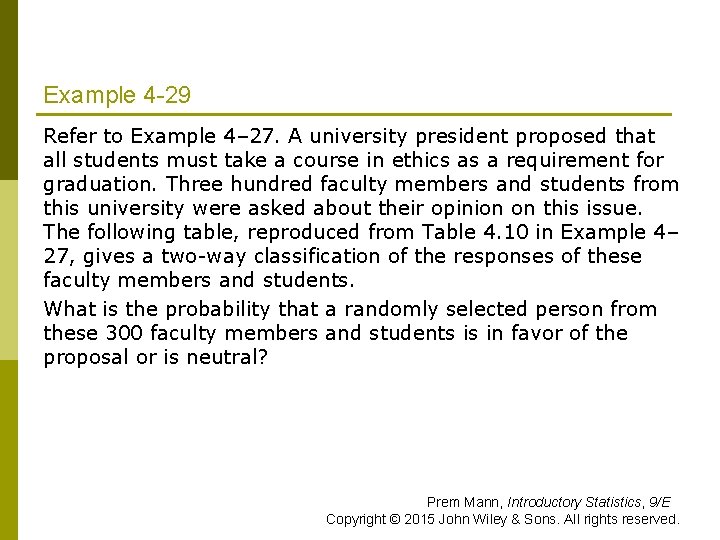 Example 4 -29 Refer to Example 4– 27. A university president proposed that all