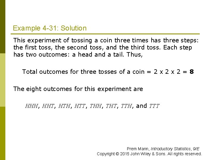 Example 4 -31: Solution This experiment of tossing a coin three times has three
