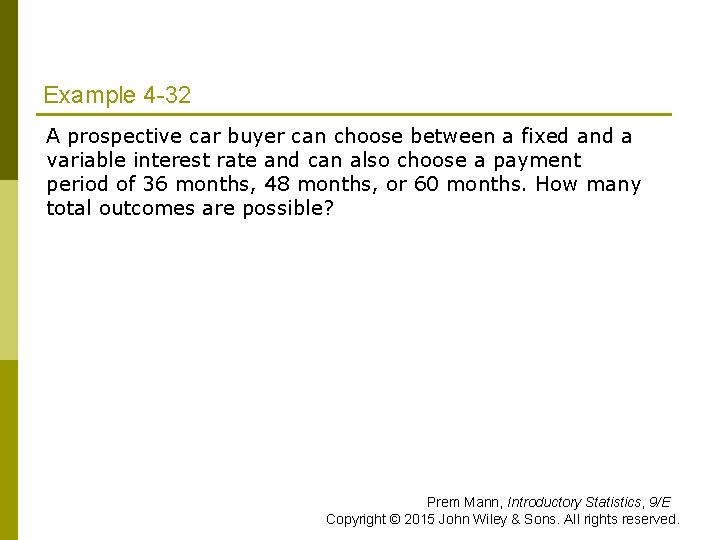 Example 4 -32 A prospective car buyer can choose between a fixed and a
