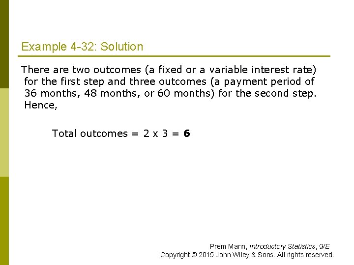 Example 4 -32: Solution There are two outcomes (a fixed or a variable interest